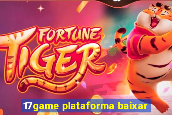 17game plataforma baixar